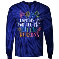 Teacher I Love My Job For All The Little Reasons Tie-Dye Long Sleeve Shirt