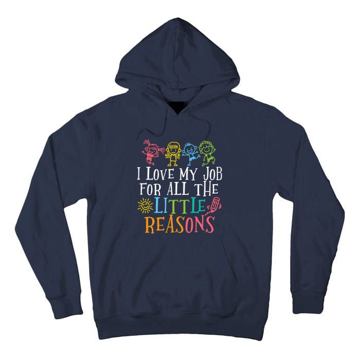 Teacher I Love My Job For All The Little Reasons Tall Hoodie