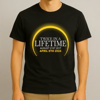Twice In Lifetime 2024 Solar Eclipse T-Shirt