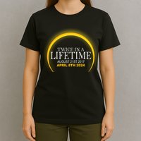 Twice In Lifetime 2024 Solar Eclipse T-Shirt