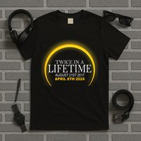 Twice In Lifetime 2024 Solar Eclipse T-Shirt