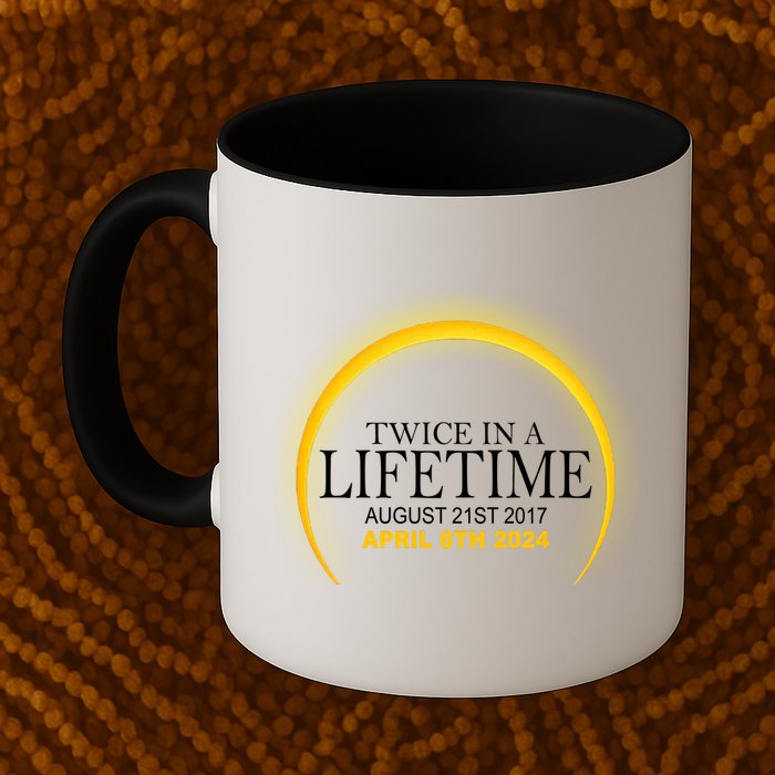 Twice In Lifetime 2024 Solar Eclipse Mug