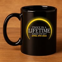 Twice In Lifetime 2024 Solar Eclipse 11oz C Handle Ceramic Mug