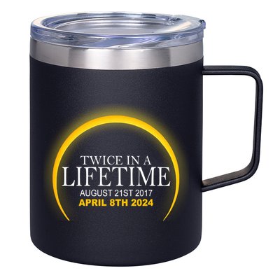 Twice In Lifetime 2024 Solar Eclipse 12oz Stainless Steel Coffee Mug