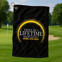 Twice In Lifetime 2024 Solar Eclipse Golf Towel