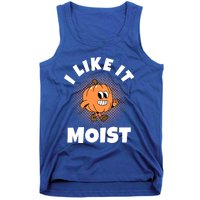 Thanksgiving I Like It Moist Pumpkin Gift Tank Top