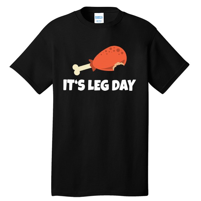 Turkey ItS Leg Day Thanksgiving Workout Tall T-Shirt