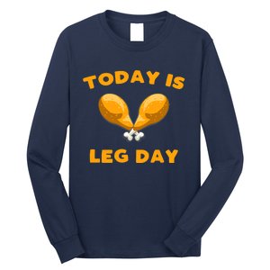 Today is Leg Day Thanksgiving Funny Turkey Trot Gift Long Sleeve Shirt