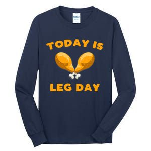 Today is Leg Day Thanksgiving Funny Turkey Trot Gift Tall Long Sleeve T-Shirt