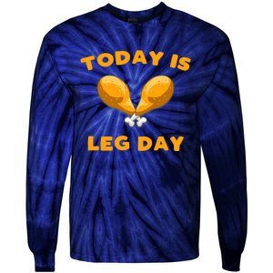 Today is Leg Day Thanksgiving Funny Turkey Trot Gift Tie-Dye Long Sleeve Shirt