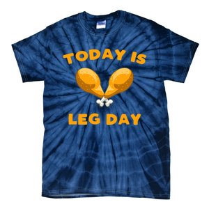 Today is Leg Day Thanksgiving Funny Turkey Trot Gift Tie-Dye T-Shirt