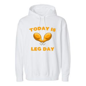 Today is Leg Day Thanksgiving Funny Turkey Trot Gift Garment-Dyed Fleece Hoodie