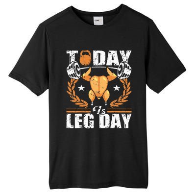 Today Is Leg Day Unique Thanksgiving Turkey Workout Tall Fusion ChromaSoft Performance T-Shirt