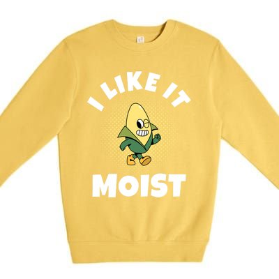 Thanksgiving I Like It Moist Corn Gift Premium Crewneck Sweatshirt