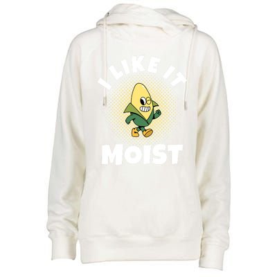 Thanksgiving I Like It Moist Corn Gift Womens Funnel Neck Pullover Hood