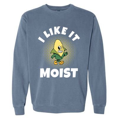 Thanksgiving I Like It Moist Corn Gift Garment-Dyed Sweatshirt