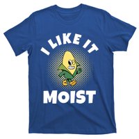 Thanksgiving I Like It Moist Corn Gift T-Shirt