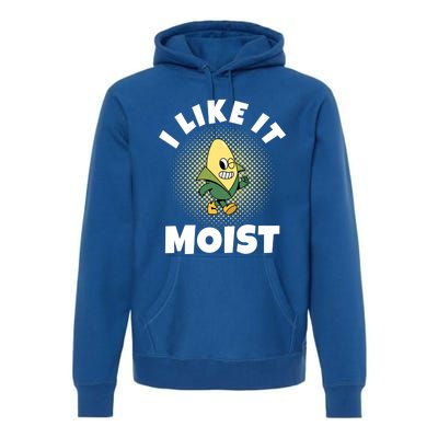 Thanksgiving I Like It Moist Corn Gift Premium Hoodie