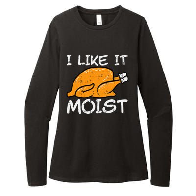 Turkey I Like It Moist Funny Thanksgiving Womens CVC Long Sleeve Shirt