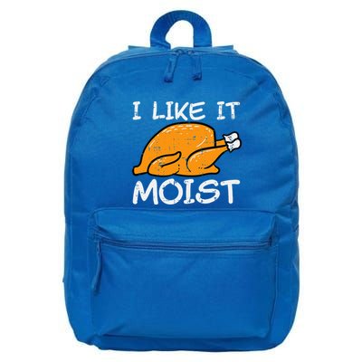 Turkey I Like It Moist Funny Thanksgiving 16 in Basic Backpack