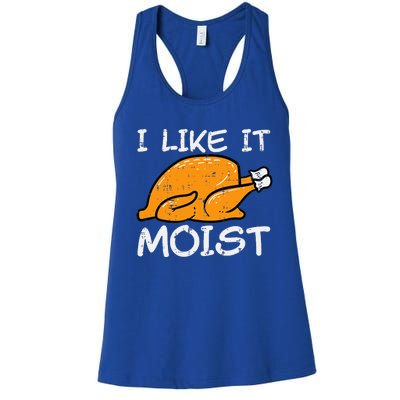 Turkey I Like It Moist Funny Thanksgiving Women's Racerback Tank