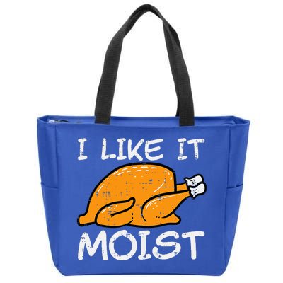 Turkey I Like It Moist Funny Thanksgiving Zip Tote Bag