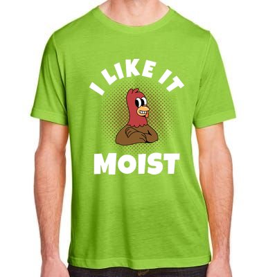 Thanksgiving I Like It Moist Turkey Gift Adult ChromaSoft Performance T-Shirt