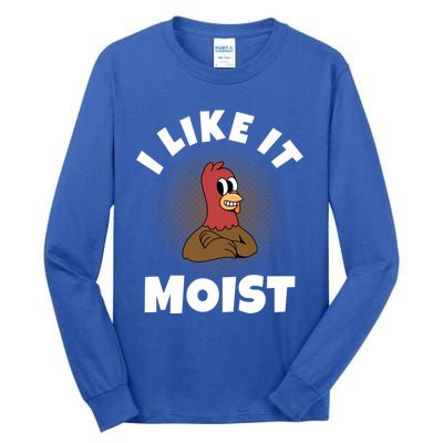 Thanksgiving I Like It Moist Turkey Gift Tall Long Sleeve T-Shirt