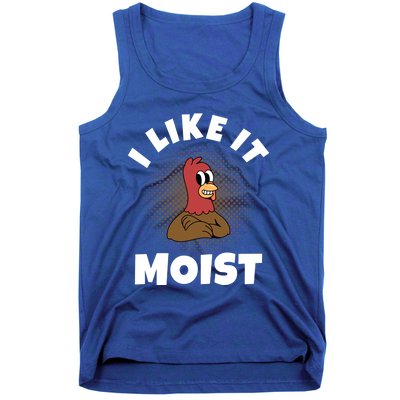 Thanksgiving I Like It Moist Turkey Gift Tank Top