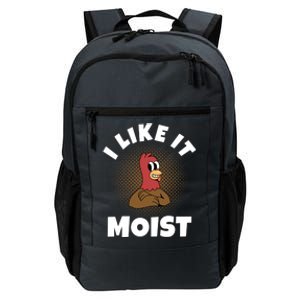 Thanksgiving I Like It Moist Turkey Gift Daily Commute Backpack