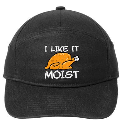 Turkey I Like It Moist Funny Thanksgiving 7-Panel Snapback Hat