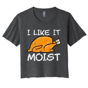 Turkey I Like It Moist Funny Thanksgiving Women's Crop Top Tee