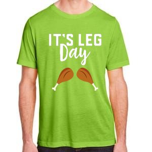 Turkey It's Leg Day Workout Gift Funny Thanksgiving Adult ChromaSoft Performance T-Shirt