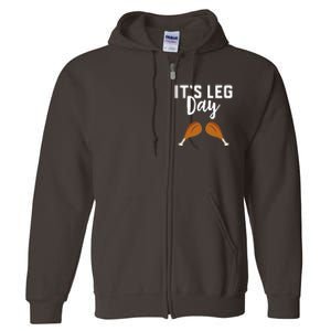 Turkey It's Leg Day Workout Gift Funny Thanksgiving Full Zip Hoodie