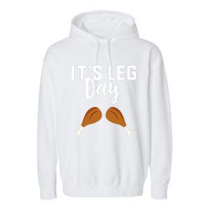 Turkey It's Leg Day Workout Gift Funny Thanksgiving Garment-Dyed Fleece Hoodie