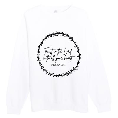 Trust In Lord Easter Christian All Your Heart Floral Cross Premium Crewneck Sweatshirt