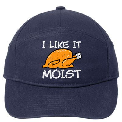 Turkey I Like It Moist Funny Thanksgiving 7-Panel Snapback Hat