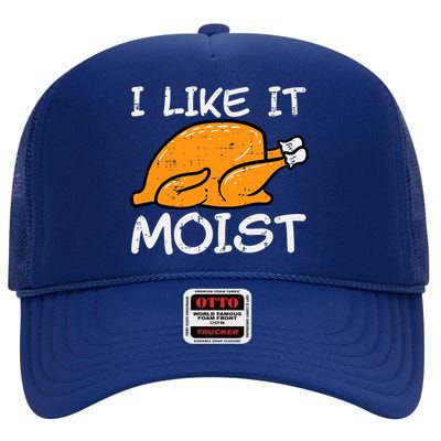 Turkey I Like It Moist Funny Thanksgiving High Crown Mesh Back Trucker Hat