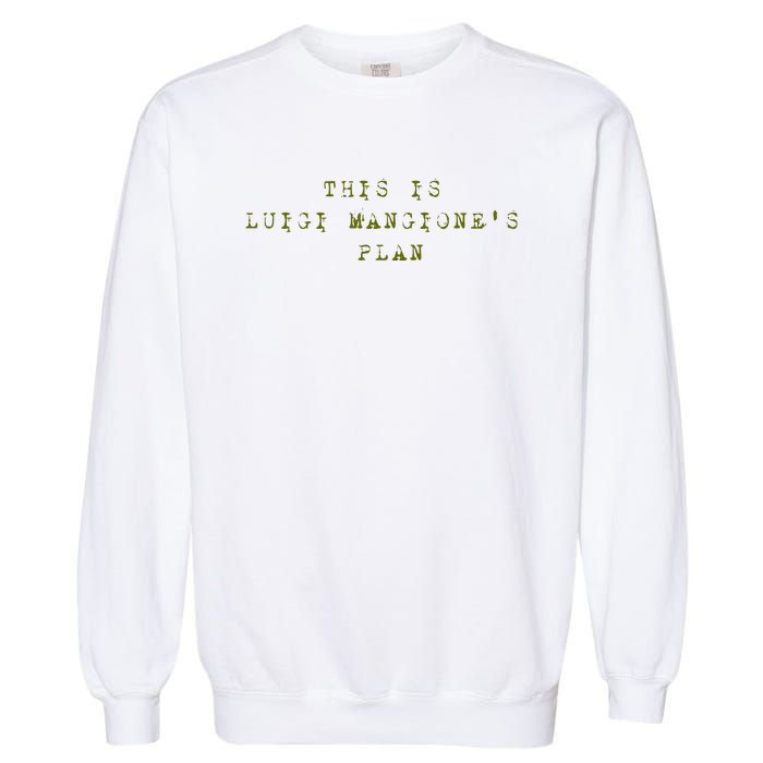 This Is Luigi Mangione Brian Thompson Unitedhealthcare Ceo Garment-Dyed Sweatshirt