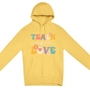 Teach Inspire Love Groovy Preschool Kindergarten Teacher Gift Premium Pullover Hoodie