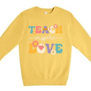 Teach Inspire Love Groovy Preschool Kindergarten Teacher Gift Premium Crewneck Sweatshirt