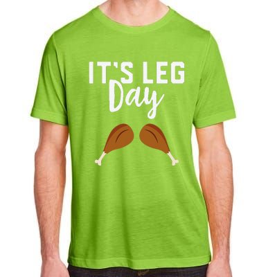 Turkey Its Leg Day Workout Gift Funny Thanksgiving Adult ChromaSoft Performance T-Shirt