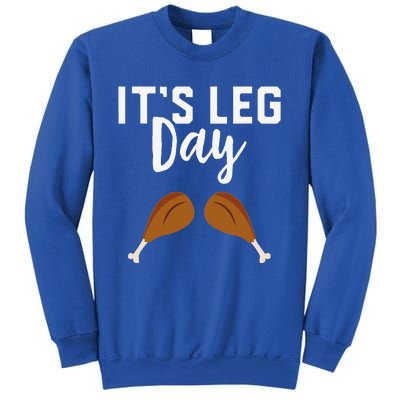 Turkey Its Leg Day Workout Gift Funny Thanksgiving Sweatshirt