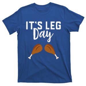 Turkey Its Leg Day Workout Gift Funny Thanksgiving T-Shirt