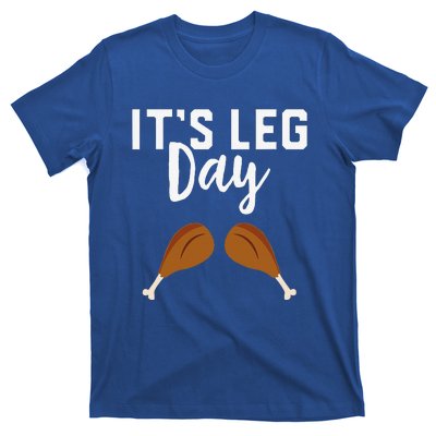 Turkey Its Leg Day Workout Gift Funny Thanksgiving T-Shirt