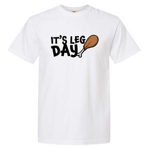 Turkey It's Leg Day Gift Workout Funny Thanksgiving Gift Garment-Dyed Heavyweight T-Shirt