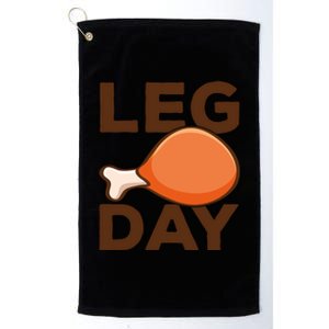 Turkey It's Leg Day Cool Gift Workout Gift Funny Thanksgiving Meaningful Gift Platinum Collection Golf Towel