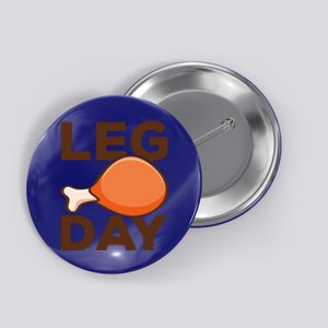 Turkey It's Leg Day Cool Gift Workout Gift Funny Thanksgiving Meaningful Gift Button