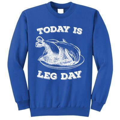 Turkey It's Leg Day Gift Workout Gift Funny Thanksgiving Gift Sweatshirt