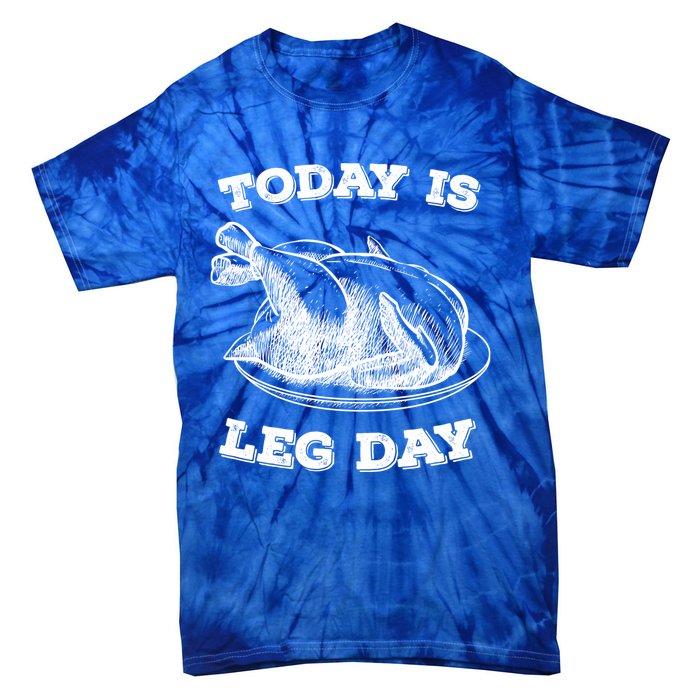 Turkey It's Leg Day Gift Workout Gift Funny Thanksgiving Gift Tie-Dye T-Shirt